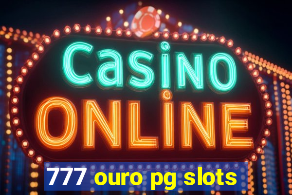 777 ouro pg slots